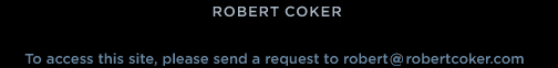 Robert Coker To access this site, please send a request to robert at robertcoker.com