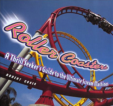 "Roller Coasters: A Thrill Seeker's Guide To The Ultimate Scream Machines"